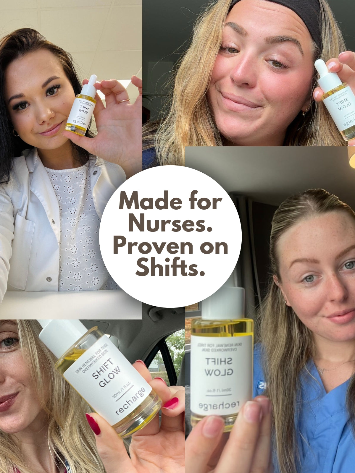 Collage of nurses holding ShiftGlow Recharge serum with text Made for Nurses Proven on Shifts, trusted skincare for mask irritation and tired skin